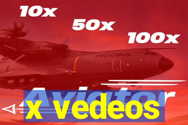 x vedeos